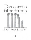 Mortimer J. Adler  Dez erros filos&#243;ficos