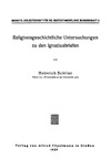 Heinrich Schlier  Religionsgeschichtliche Untersuchungen zu den Ignatiusbriefen