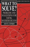 Cofman J.  What to Solve? Problems and Suggestions for Young Mathematicians