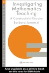 Jaworski B.  Investigating Mathematics Teaching: A Constructivist Enquiry