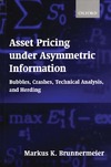 Brunnermeier M.K.  Asset Pricing under Asymmetric Information: Bubbles, Crashes, Technical Analysis, and Herding