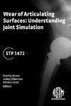 Brown S.A., Gilbertson L.N.  Wear of Articulating Surfaces: Understanding Joint Simulation
