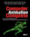 Parent R.  Computer Animation Complete: All-in-One: Learn Motion Capture, Characteristic, Point-Based, and Maya Winning Techniques