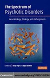 Fujii D., Ahmed I.  The Spectrum of Psychotic Disorders: Neurobiology, Etiology & Pathogenesis