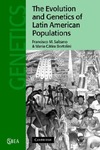 Salzano F., Bortolini M.C.  The Evolution and Genetics of Latin American Populations