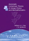 Day W., McMorris F.  Axiomatic consensus theory in group choice and biomathematics