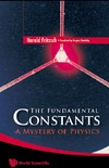 Fritzsch H.  The Fundamental Constants: A Mystery of Physics