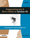 Jode M.  Programming Java 2 Micro Edition for Symbian OS: A developer's guide to MIDP 2.0