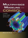 Pryor R.W.  Multiphysics Modeling Using COMSOL: A First Principles Approach