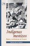 MARISOL DE LA CADENA  Ind&#237;genas mestizos Raza y cultura en el Cusco