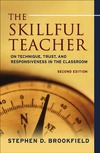 Brookfield S.D.  The Skillful Teacher: On Technique, Trust, and Responsiveness in the Classroom
