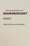 Sporns O.  International Review of Neurobiology. Volume 37. Selectionism and the Brain