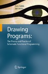 Addis T., Addis J.  Drawing Programs: The Theory and Practice of Schematic Functional Programming