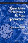 Sechi S.  Quantitative Proteomics by Mass Spectrometry (Methods in Molecular Biology)