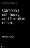 Michael Hallett  Cantorian Set Theory and Limitation of Size