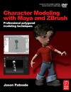 Patnode J.  Character Modeling with Maya and ZBrush