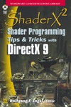 Engel W.  ShaderX2: Shader Programming Tips and Tricks with DirectX 9.0