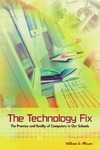 Pflaum W.D.  The Technology Fix: The Promise and Reality of Computers in Our Schools
