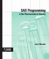 Shostak J.  SAS Programming in the Pharmaceutical Industry