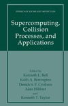 Bell K.L., Berrington K.A.  Supercomputing, Collision Processes, and Applications