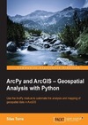 Silas Toms  ArcPy and ArcGIS  Geospatial Analysis with Python