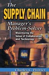 Poirier C.C.  The Supply Chain Manager's Problem-Solver: Maximizing the Value of Collaboration and Technology