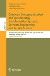 Sicilia M.-A., Kop C., Sartori F.  Ontology, Conceptualization and Epistemology for Information Systems, Software Engineering and Service Science: 4th International Workshop, ONTOSE 2010