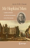 Craik A.D.D.  Mr Hopkins' Men: Cambridge Reform and British Mathematics in the 19th Century