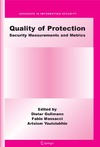 Gollmann D., Massacci F., Yautsiukhin A.  Quality Of Protection: Security Measurements and Metrics
