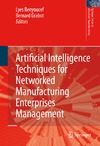 Benyoucef L., Grabot B.  Artificial Intelligence Techniques for Networked Manufacturing Enterprises Management