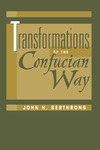 Berthrong J. H.  Transformations of the Confucian Way