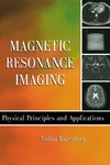 Kuperman V.  Magnetic Resonance Imaging Physical Principles and Applications