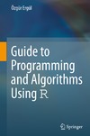 Ergul O.  Guide to Programming and Algorithms Using R