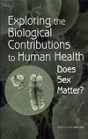 Wizemann T. — Exploring the Biological Contributions to Human Health: Does Sex Matter?