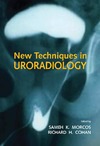 Sameh M., Cohan R.  New Techniques in Uroradiology