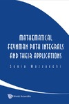 Mazzucchi S. — Mathematical Feynman Path Integrals and Their Applications