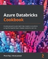 Raj P., Jaiswal V.  Azure Databricks Cookbook