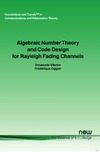 Oggier F., Viterbo E.  Algebraic Number Theory And Code Design For Rayleigh Fading Channels