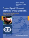 Greil R., Pleyer L., Neureiter D. — Chronic Myeloid Neoplasias and Clonal Overlap Syndromes: Epidemiology, Pathophysiology and Treatment Options