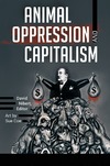 Nibert D.(.)  Animal oppression and capitalism