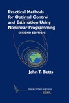 Betts J.T. — Practical methods for optimal control and estimation using nonlinear programming