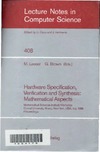 Leeser M., Brown G.  Hardware Specification, Verification and Synthesis: Mathematical Aspects - Workshop Proceedings
