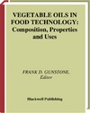 Gunstone F.D.  Vegetable Oils in Food Technology: Composition, Properties, and Uses