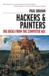 Graham P.  Hackers and Painters: Big Ideas from the Computer Age