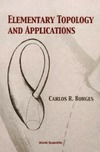 Carlos R. Borges  ElEMENTARY TOPOLOGY AND APPLICATIONS