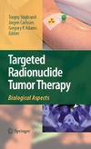 Stigbrand T., Carlsson J.  Targeted Radionuclide Tumor Therapy: Biological Aspects