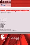 John W.  Oracle Space Management Handbook