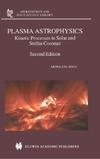 Benz A.  Plasma Astrophysics: Kinetic Processes in Solar and Stellar Coronae
