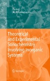 Pankaj P.  Theoretical and Experimental Sonochemistry Involving Inorganic Systems