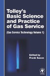 Saxon F.  Tolley's Basic Science and Practice of Gas Service: Gas Service Technology